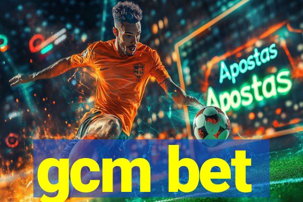 gcm bet